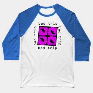 Bad Trip Baseball T-Shirt